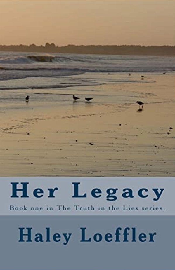 Her Legacy: Book One In The Truth In The Lies Series-..