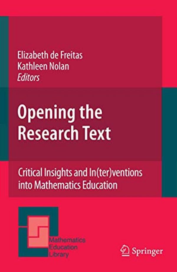 Opening The Research Text: Critical Insights And In(ter)ventions Into Mathematics Education-..