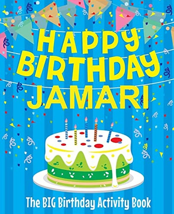 Happy Birthday Jamari - The Big Birthday Activity Book: Personalized Children's Activity Book-..