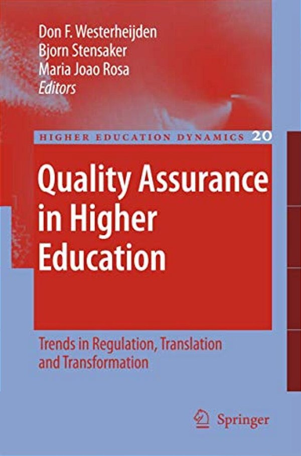 Quality Assurance In Higher Education: Trends In Regulation, Translation And Transformation-..