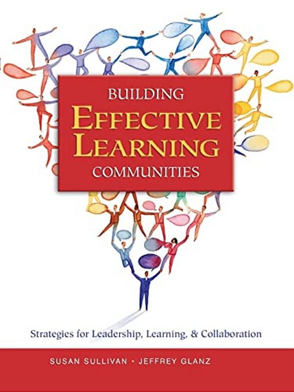 Building Effective Learning Communities: Strategies For Leadership, Learning, & Collaboration-..