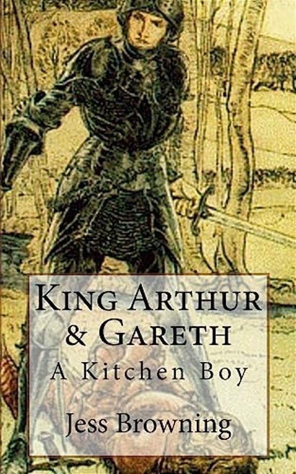 King Arthur & Gareth: A Kitchen Boy-..