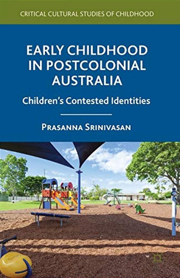 Early Childhood In Postcolonial Australia: Children's Contested Identities-..