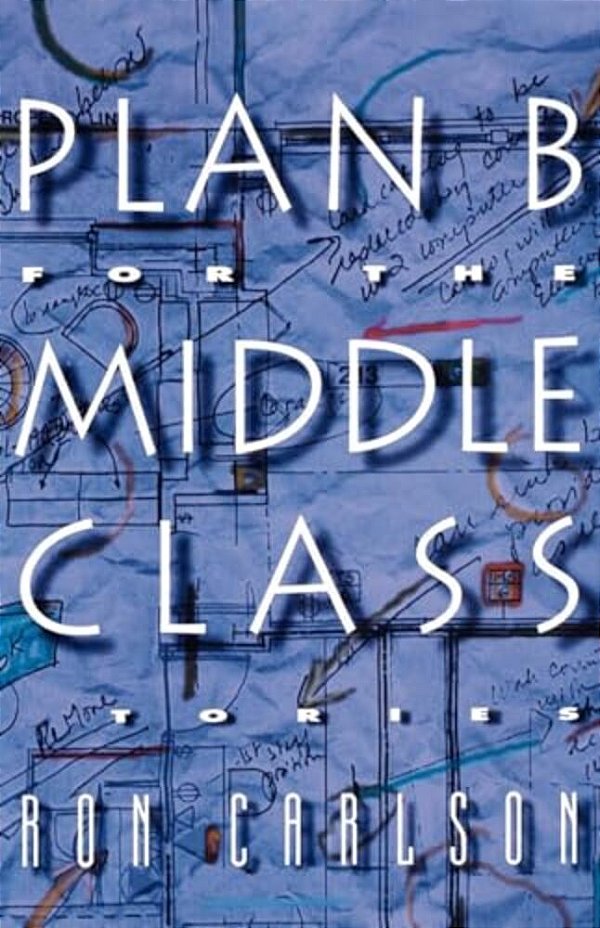 Plan B For The Middle Class: Stories-..