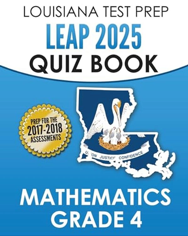 Louisiana Test Prep Leap 2025 Quiz Book Mathematics Grade 4: Complete Coverage Of The Louisiana Student Standards For Mathematics (Lssm)-..