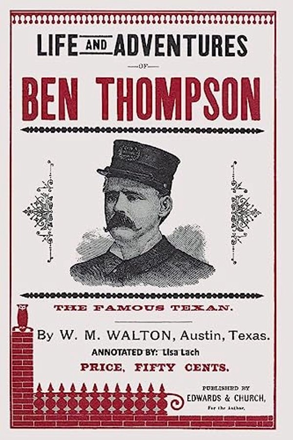 Life And Adventures Of Ben Thompson: The Famous Texan-..