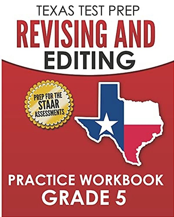 Texas Test Prep Revising And Editing Practice Workbook Grade 5: Practice And Preparation For The Staar Writing Test-..