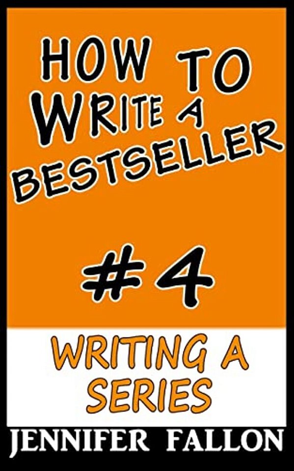 How To Write A Bestseller: Writing A Series-..