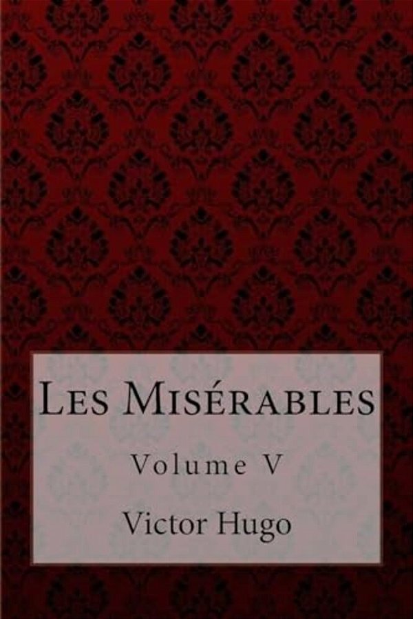 Les Misérables Volume V Victor Hugo-..