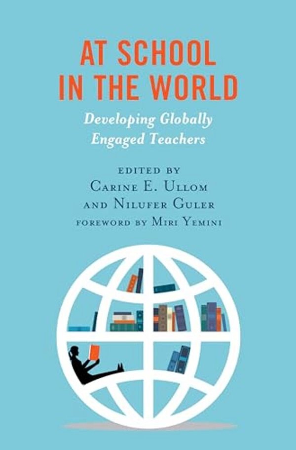 At School In The World: Developing Globally Engaged Teachers-..