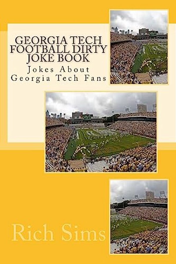 Georgia Tech Football Dirty Joke Book: Jokes About Georgia Tech Fans-..
