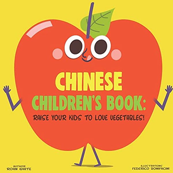 Chinese Children's Book: Raise Your Kids To Love Vegetables!-..