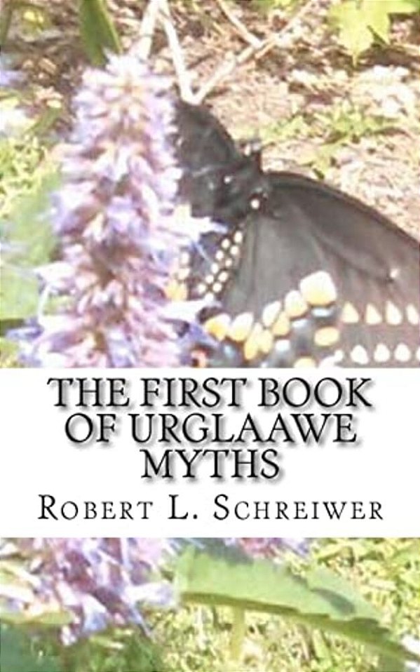 The First Book Of Urglaawe Myths: Old Deitsch Tales For The Current Era-..