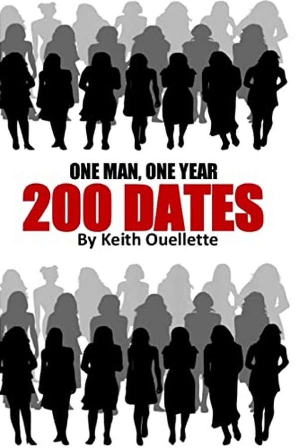 200 Dates: The Lessons And Hilarious Stories From A Year Of Serial Dating-..