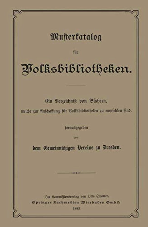 Musterkatalog Für Volksbibliotheken: Welche Zur Anschaffung Für Volksbibliotheken Zu Empfehlen Sind-..