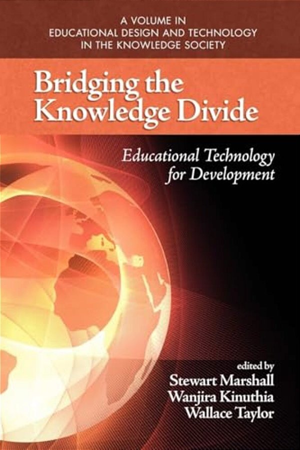 Bridging The Knowledge Divide: Educational Technology For Development-..