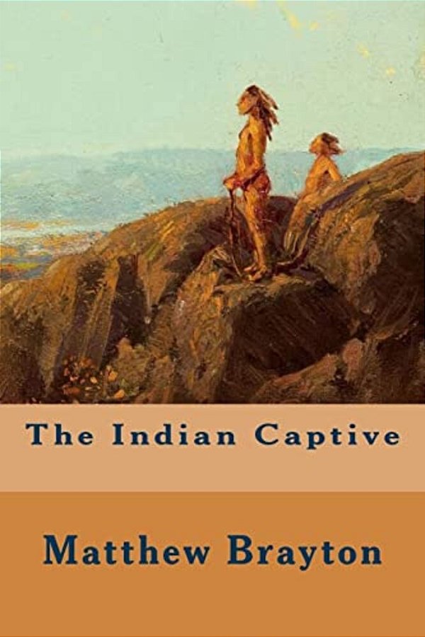 The Indian Captive-..