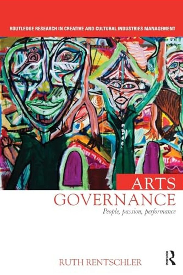 Arts Governance: People, Passion, Performance-..