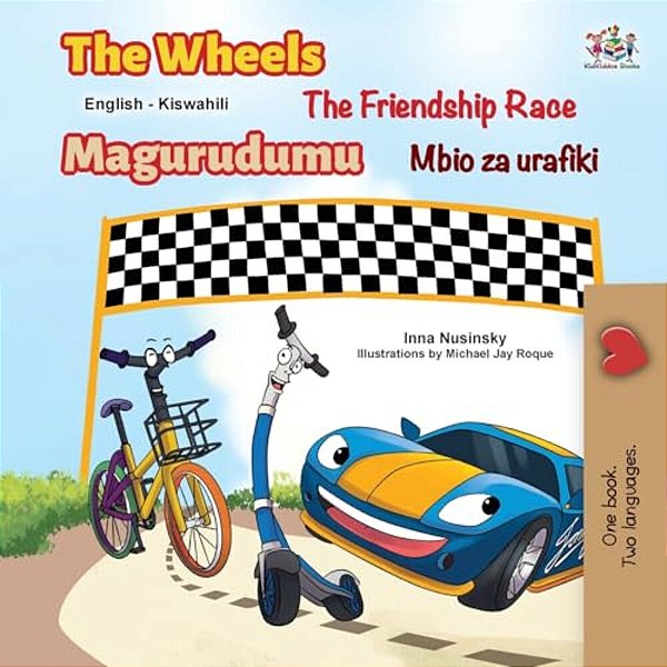 The Wheels The Friendship Race (English Swahili Bilingual Book For Kids)-..