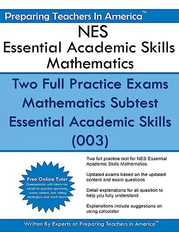 Nes Essential Academic Skills Mathematics: Two Full Practice Exams Mathematics Subtest Essential Academic Skills (003)-..