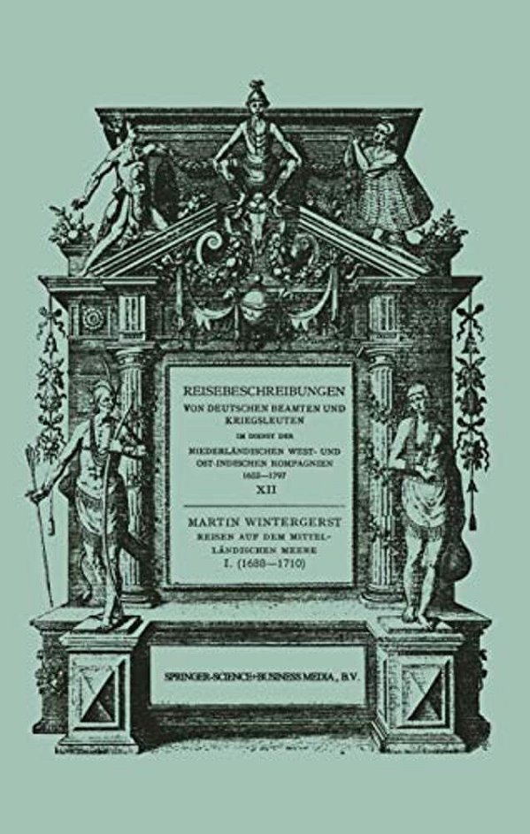 Reisen Auf Dem Mittelländischen Meere, Der Nordsee, Nach Ceylon Und Nach Java 1688-1710-..
