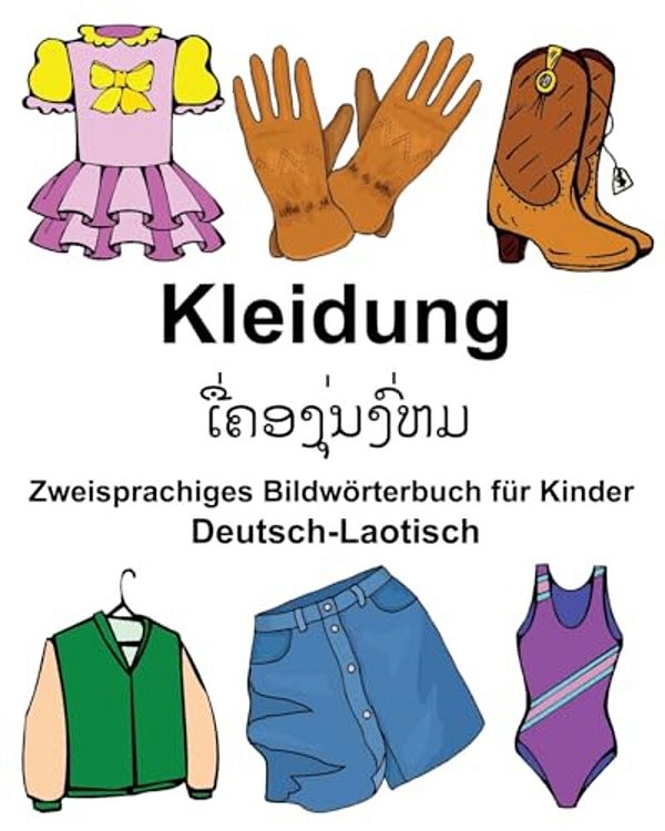 Deutsch-Laotisch Kleidung Zweisprachiges Bildwörterbuch Für Kinder-..
