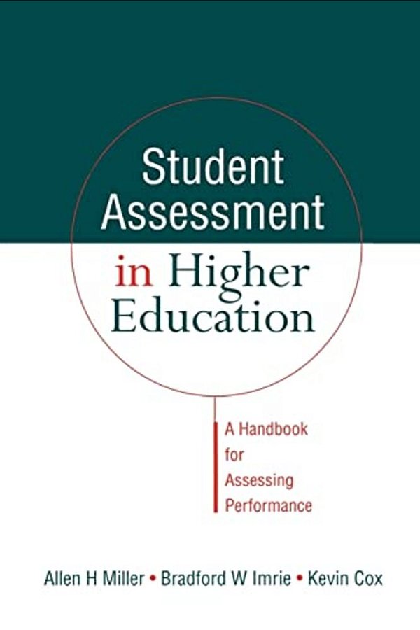 Student Assessment In Higher Education: A Handbook For Assessing Performance-..