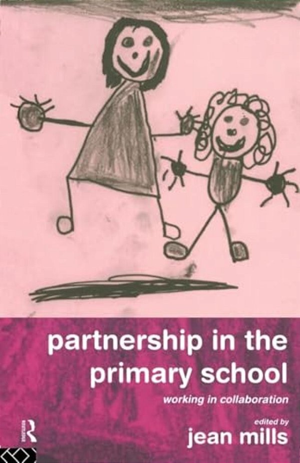 Partnership In The Primary School: Working In Collaboration-..