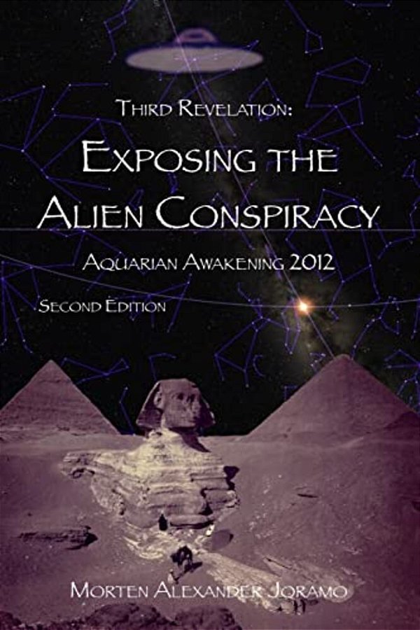 Exposing The Alien Conspiracy: Aquarian Awakening 2012-..