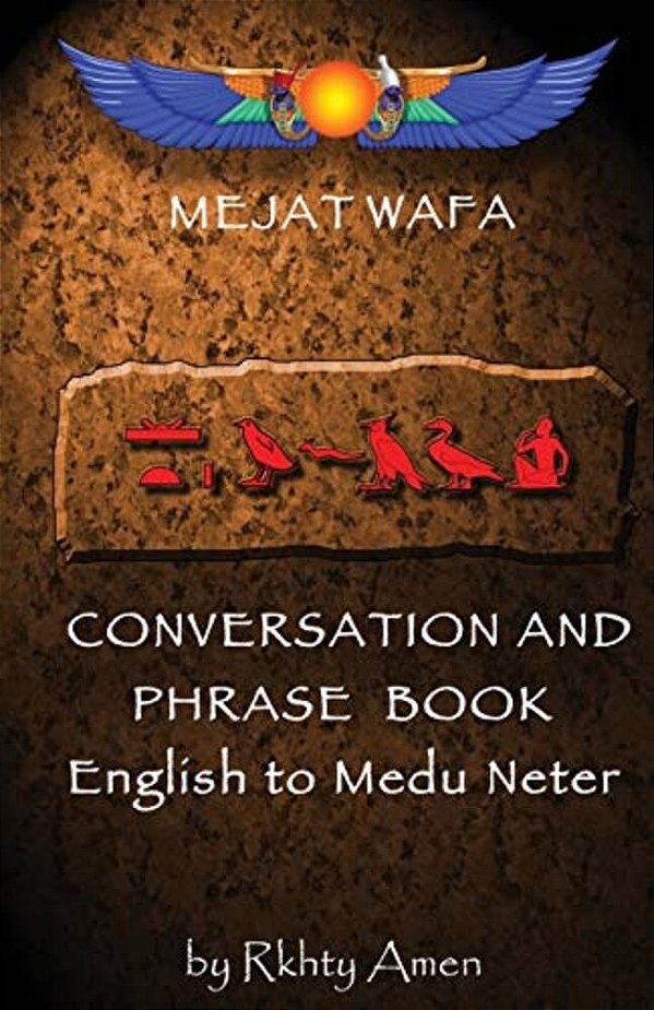 Mejat Wafa Medu Neter Conversation & Phrase Book: Pocket Medu Neter Conversation Book-..