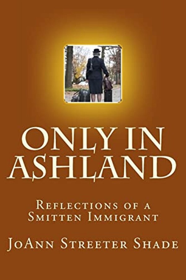 Only In Ashland: Reflections Of A Smitten Immigrant-..