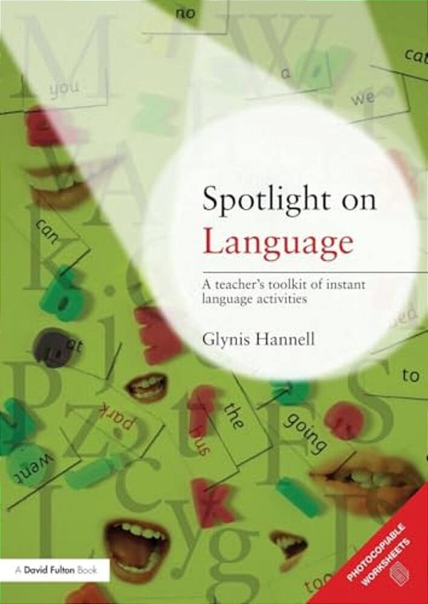 Spotlight On Language: A Teacher's Toolkit Of Instant Language Activities-..