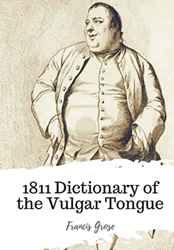 1811 Dictionary Of The Vulgar Tongue-..