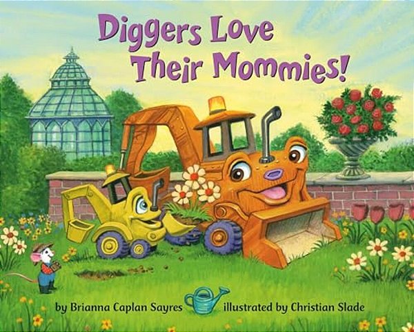 Diggers Love Their Mommies!-..