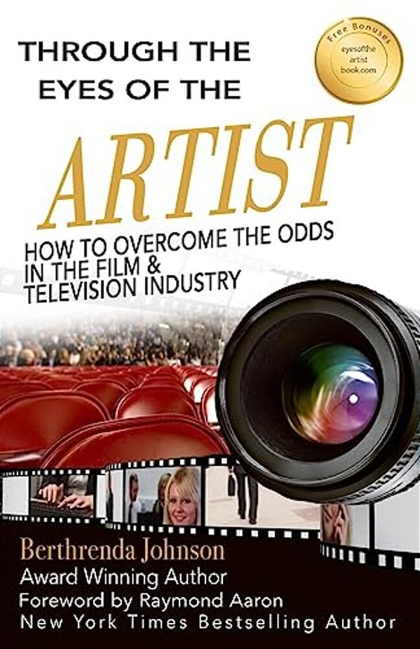 Through The Eyes Of The Artist: How To Overcome The Odds In The Film And Television Industry-..