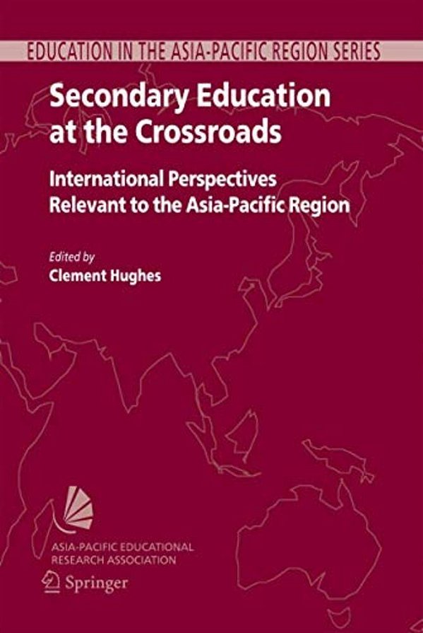 Secondary Education At The Crossroads: International Perspectives Relevant To The Asia-Pacific Region-..