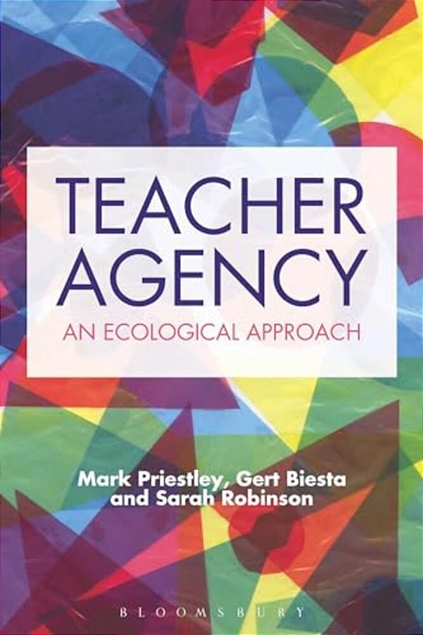 Teacher Agency: An Ecological Approach-..