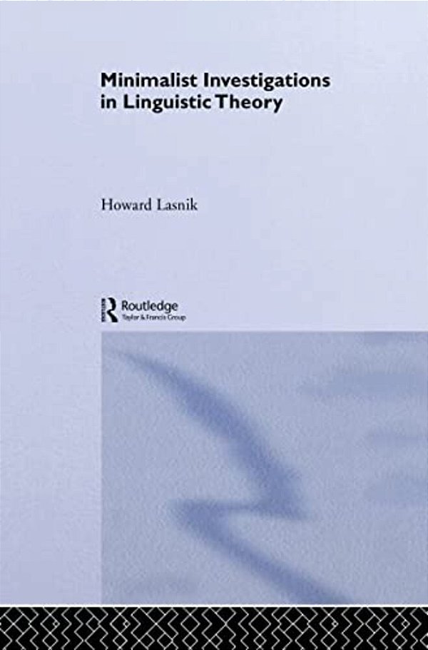 Minimalist Investigations In Linguistic Theory-..