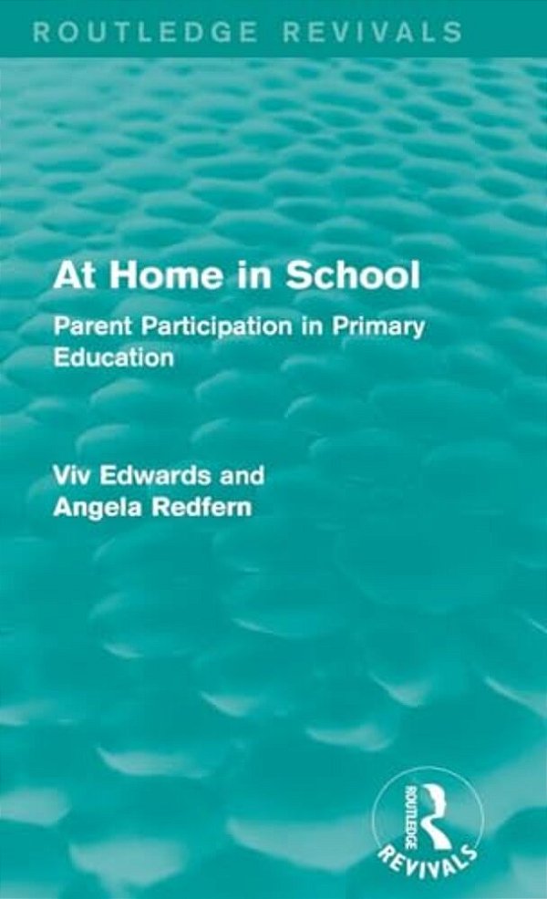 At Home In School (1988): Parent Participation In Primary Education-..