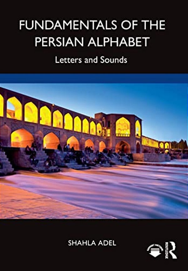 Fundamentals Of The Persian Alphabet: Letters And Sounds-..