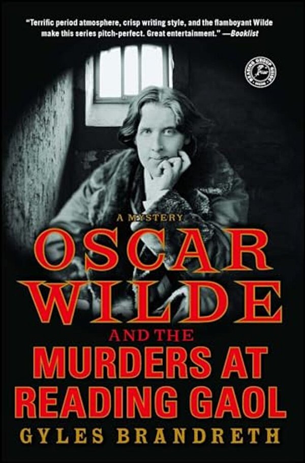 Oscar Wilde And The Murders At Reading Gaol: A Mystery-..