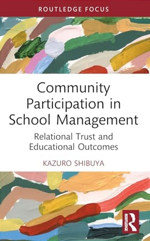 Community Participation In School Management: Relational Trust And Educational Outcomes-..