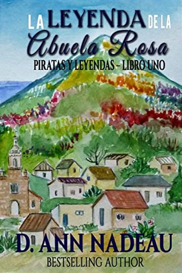 La Leyenda De La Abuela Rosa: Piratas Y Leyendas Libro I-..