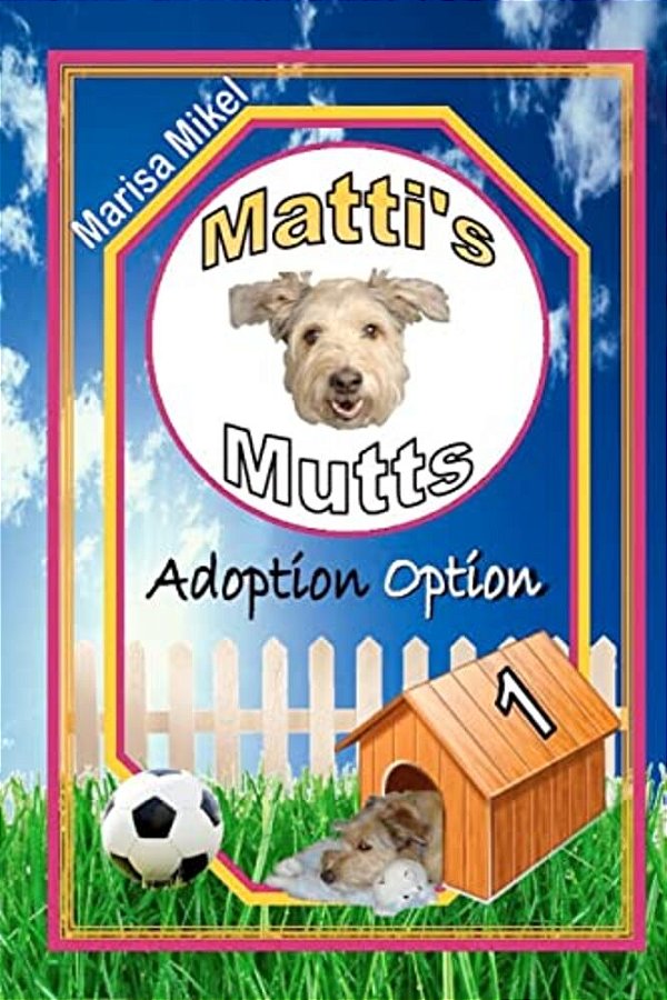 Matti's Mutts: Adoption Option (Vol 1)-..