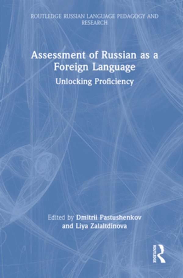 Assessment Of Russian As A Foreign Language: Unlocking Proficiency-..