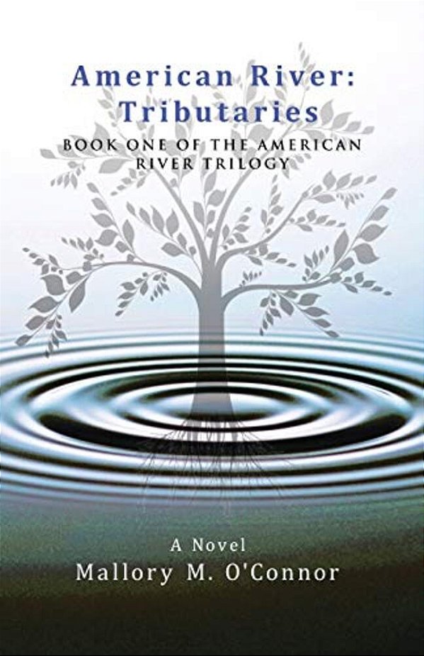 American River: Tributaries: Book One Of The American River Trilogy-..