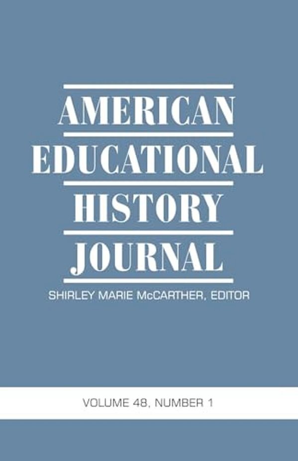 American Educational History Journal Vol 48 Issue 1 & 2-..