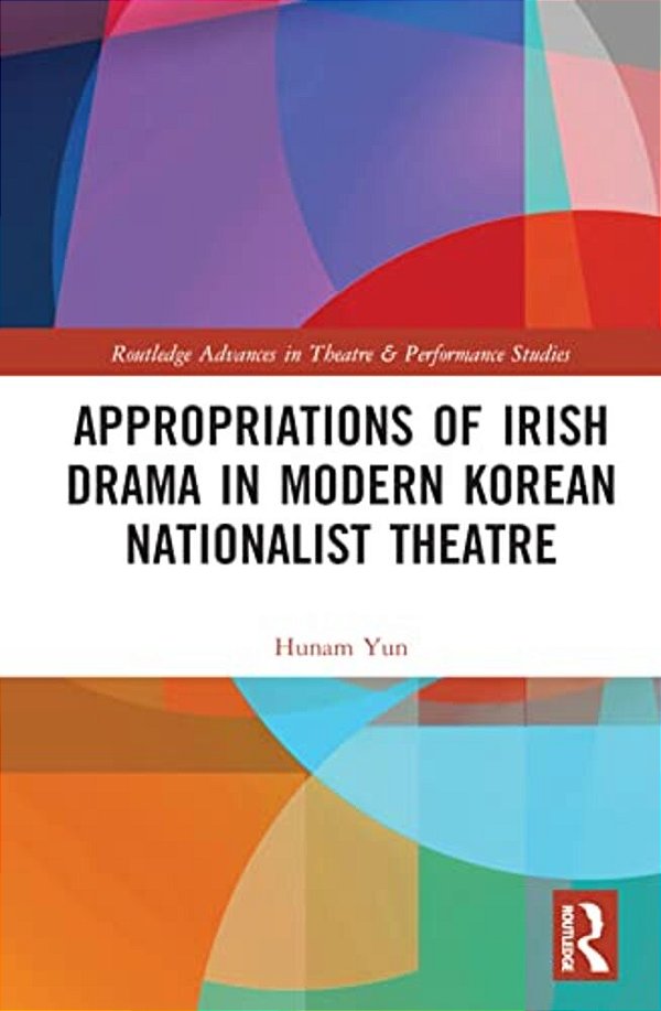 Appropriations Of Irish Drama In Modern Korean Nationalist Theatre-..