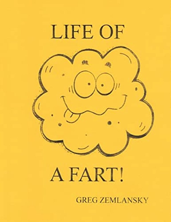 The Life Of A Fart-..