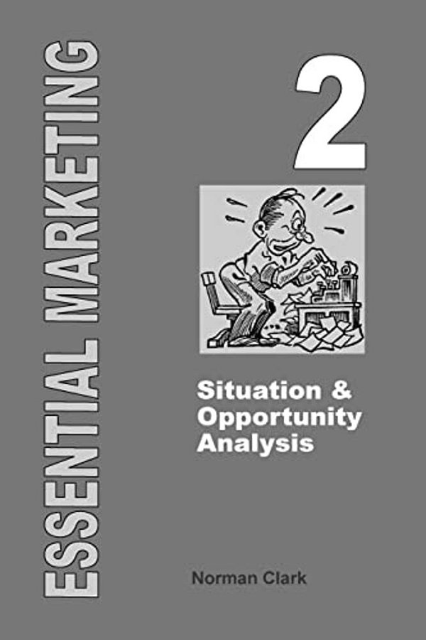 Essential Marketing 2: Situation & Opportunity Analysis-..